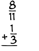 What is 8/11 + 1/3?