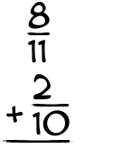 What is 8/11 + 2/10?