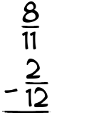 What is 8/11 - 2/12?