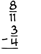 What is 8/11 - 3/4?