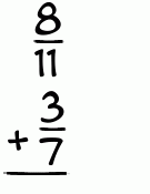 What is 8/11 + 3/7?