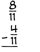 What is 8/11 - 4/11?