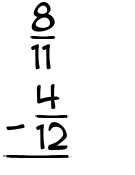 What is 8/11 - 4/12?