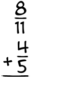 What is 8/11 + 4/5?