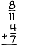 What is 8/11 + 4/7?