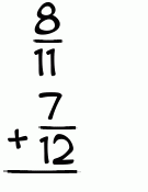 What is 8/11 + 7/12?