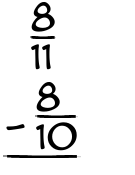 What is 8/11 - 8/10?