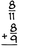 What is 8/11 + 8/9?