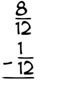 What is 8/12 - 1/12?