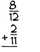 What is 8/12 + 2/11?