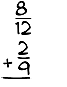 What is 8/12 + 2/9?