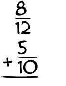 What is 8/12 + 5/10?