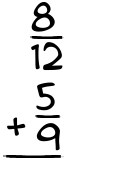 What is 8/12 + 5/9?