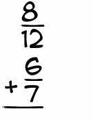What is 8/12 + 6/7?