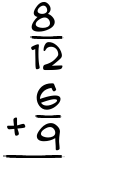 What is 8/12 + 6/9?