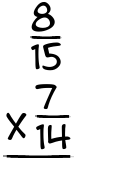 What is 8/15 x 7/14?