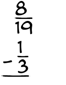 What is 8/19 - 1/3?