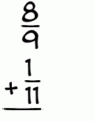 What is 8/9 + 1/11?