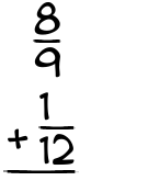 What is 8/9 + 1/12?