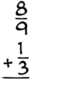 What is 8/9 + 1/3?