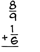 What is 8/9 + 1/6?