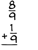 What is 8/9 + 1/9?