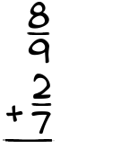 What is 8/9 + 2/7?