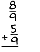 What is 8/9 + 5/9?