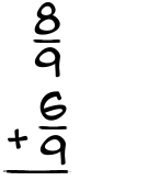 What is 8/9 + 6/9?