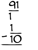 What is 91/1 - 1/10?