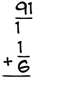 What is 91/1 + 1/6?