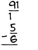 What is 91/1 - 5/6?