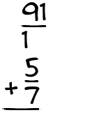 What is 91/1 + 5/7?