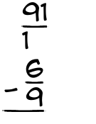 What is 91/1 - 6/9?