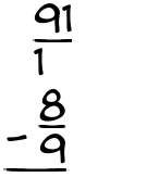 What is 91/1 - 8/9?