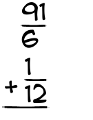 What is 91/6 + 1/12?