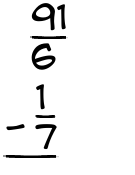 What is 91/6 - 1/7?