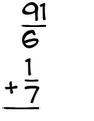 What is 91/6 + 1/7?