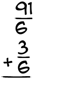 What is 91/6 + 3/6?