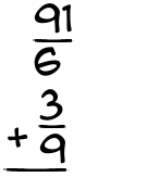 What is 91/6 + 3/9?