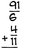 What is 91/6 + 4/11?