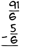 What is 91/6 - 5/6?