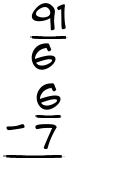 What is 91/6 - 6/7?