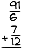 What is 91/6 + 7/12?