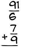 What is 91/6 + 7/9?