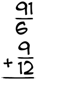 What is 91/6 + 9/12?