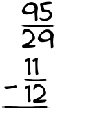What is 95/29 - 11/12?