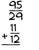 What is 95/29 + 11/12?