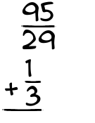 What is 95/29 + 1/3?