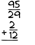 What is 95/29 + 2/12?